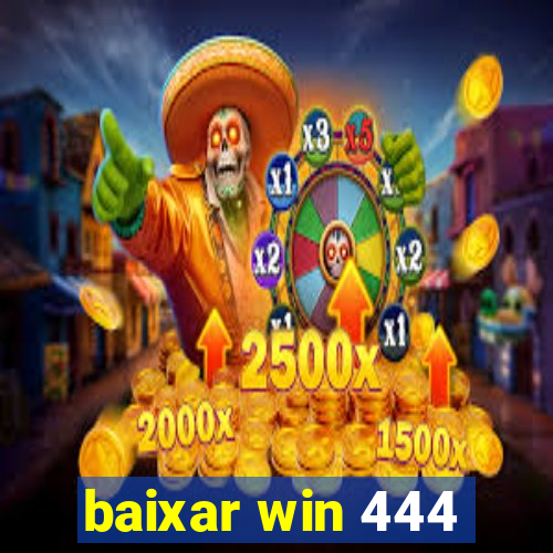 baixar win 444